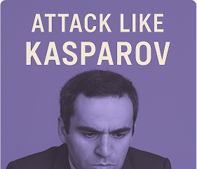 Attack Like Kasparov